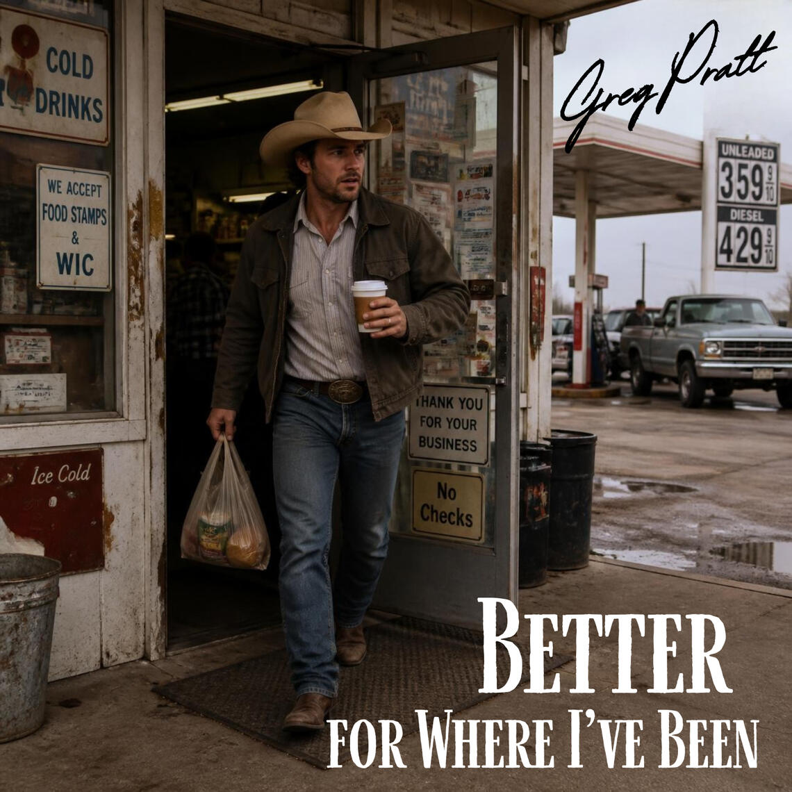 Greg Pratt | Better For Where I've Been Greg Pratt | Better For Where I've Been