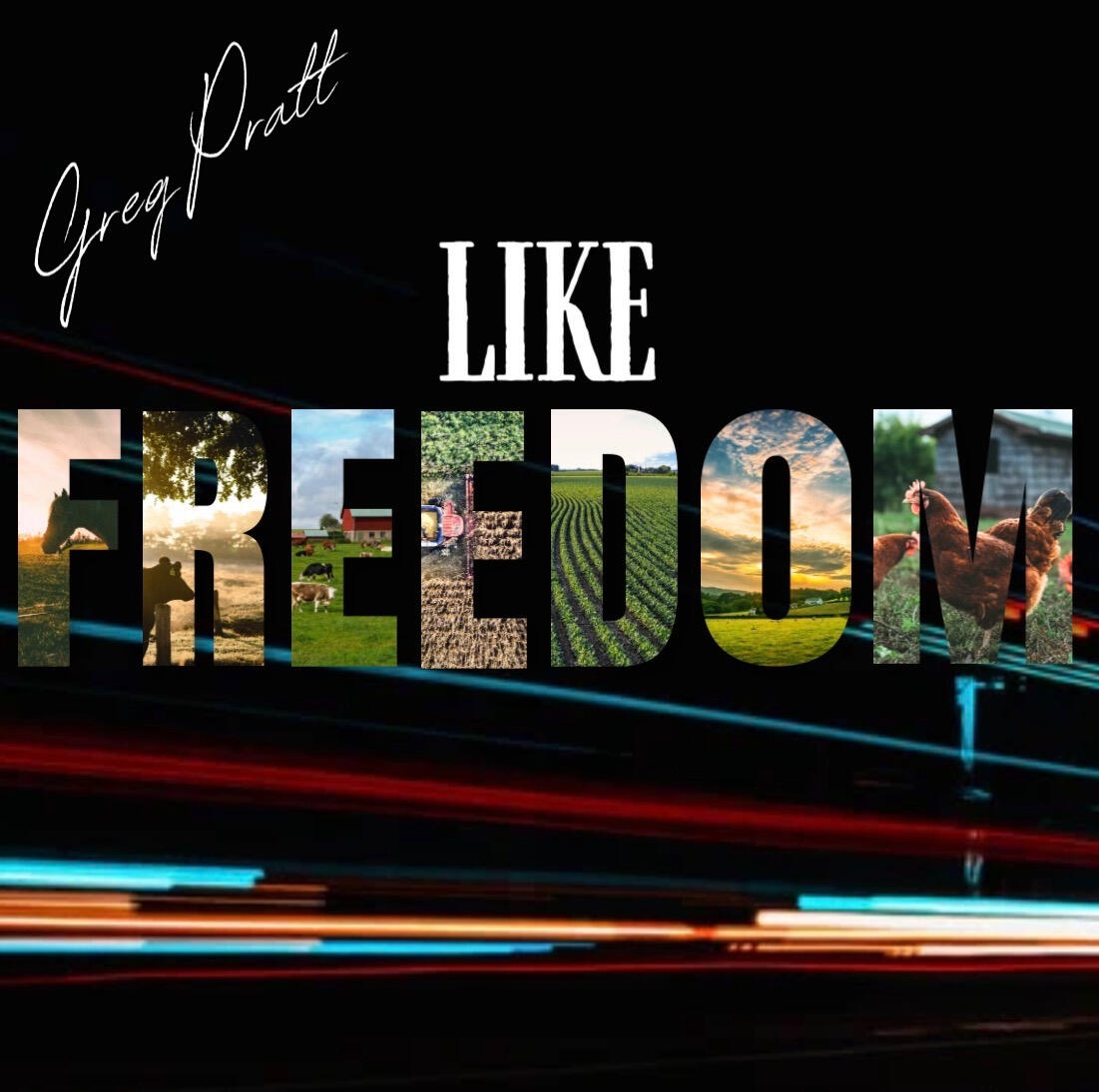 Greg Pratt | Like Freedom Greg Pratt | Like Freedom